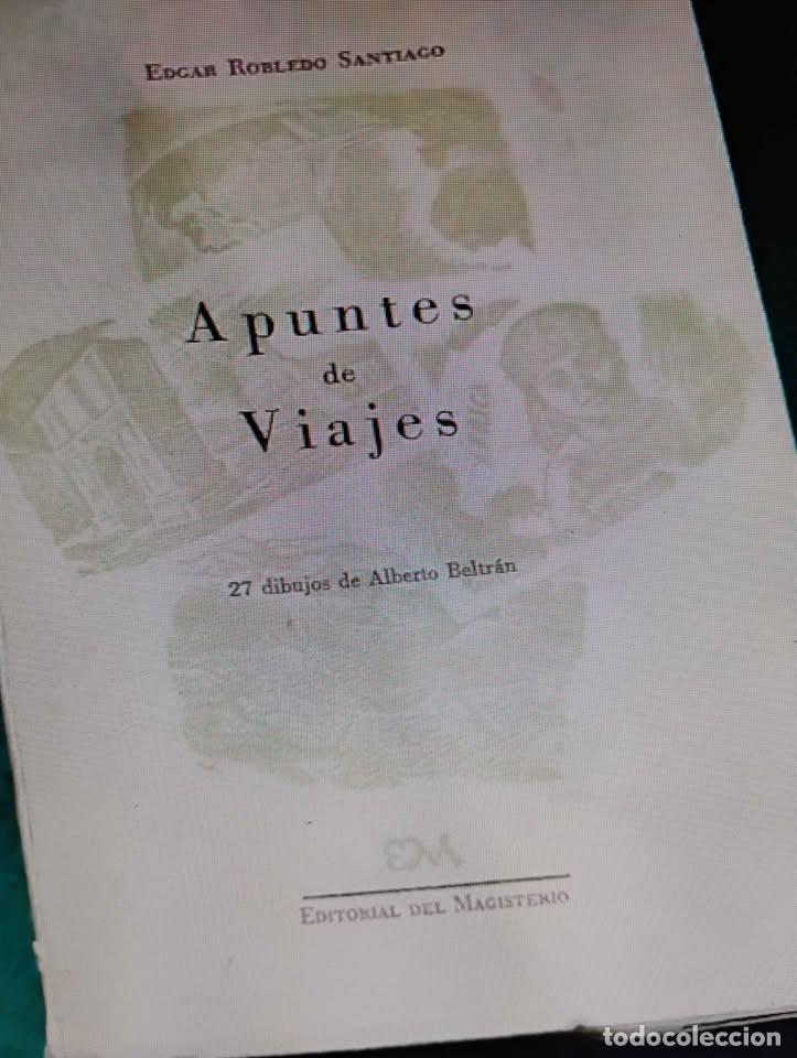 Libros de segunda mano: Apuntes de Viajes por Edgar Robledo Santiago 27 Dibujos de Alberto Beltr&aacute;n