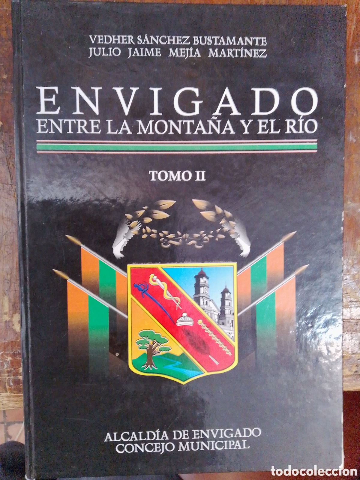 Libros de segunda mano: ENVIGADO ENTRE LA MONTA&Ntilde;A Y EL RIO. TOMO II. SANCHEZ BUSTAMANTE, VEDHER. LEALON. 2002