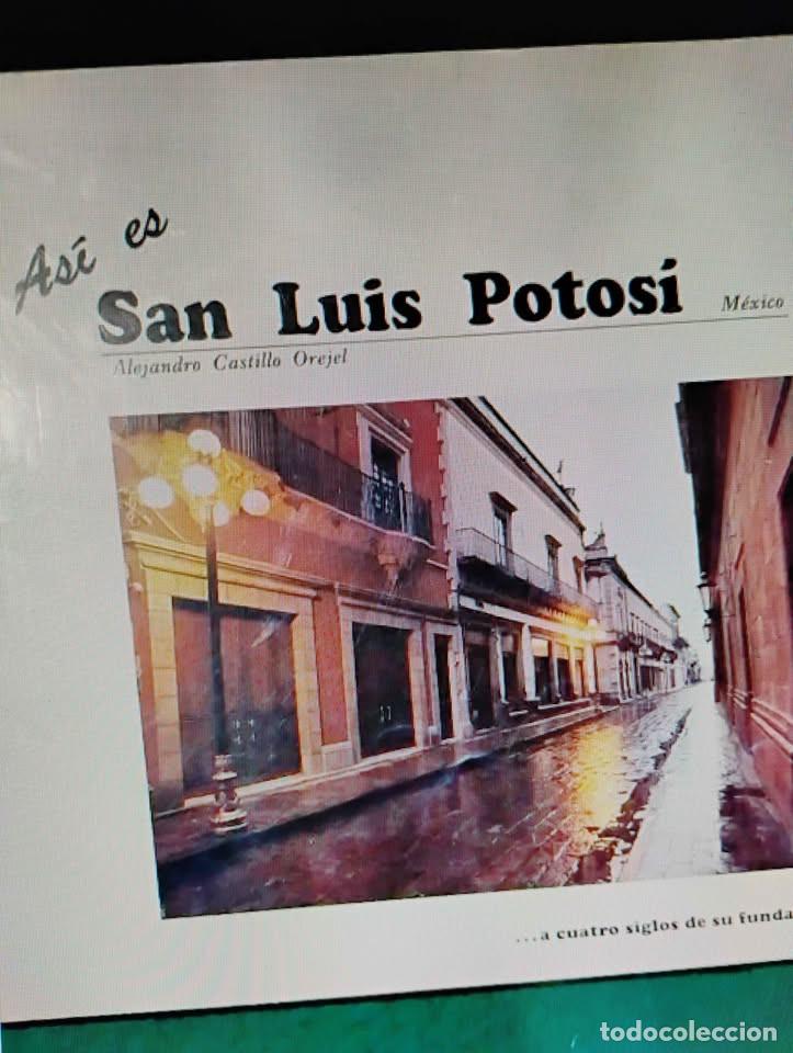 Libros de segunda mano: As&iacute; es San Luis Potos&iacute; M&eacute;xico a Cuatro Siglos de su Fundaci&oacute;n
