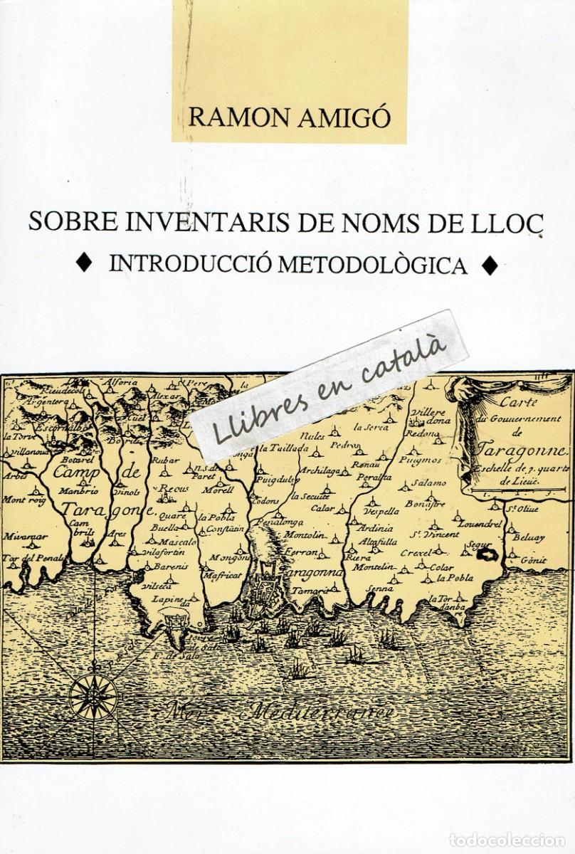 Libros de segunda mano: Sobre inventaris de noms de lloc / Introducci&oacute; metodol&oacute;gica / Ramon Amig&oacute; / Reus 1989