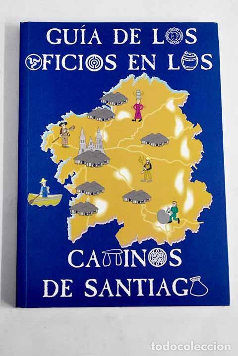 Libros de segunda mano: Gu&iacute;a Dos Oficios Nos Cami&ntilde;os de Santiago - Xos&eacute; Antonio Neira Cruz - Serviguide