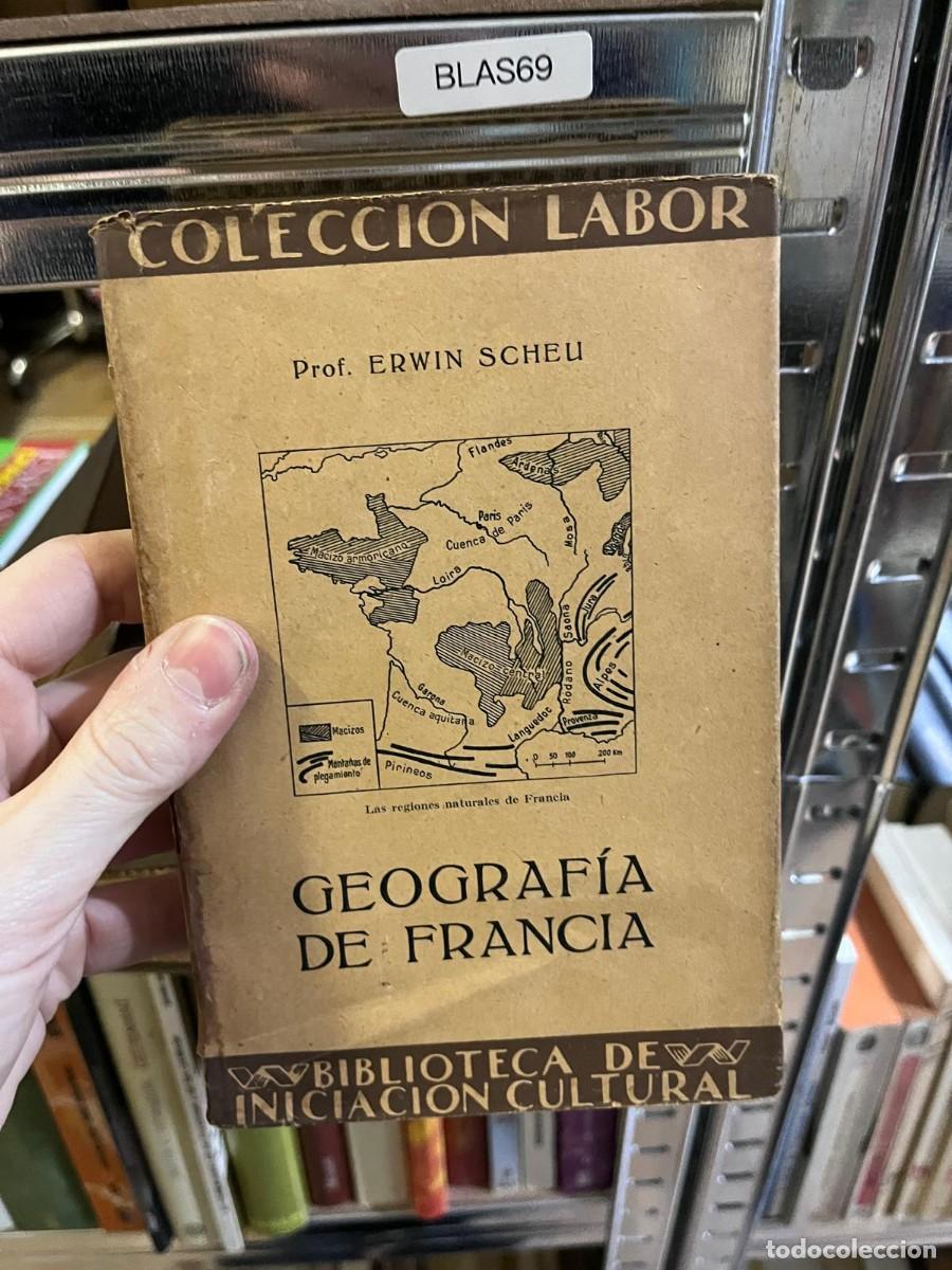 Libros de segunda mano: BLAS69 &ndash; Geograf&iacute;a de Francia &ndash; Prof. Erwin Scheu &ndash; Editorial Labor (Colecci&oacute;n Labor / Biblioteca de