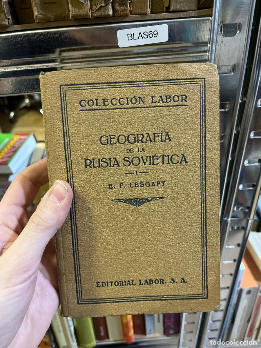Libros de segunda mano: BLAS69 &ndash; Geograf&iacute;a de la Rusia Sovi&eacute;tica I &ndash; E. F. Lesgaft &ndash; Editorial Labor (Colecci&oacute;n Labor) &ndash; pre