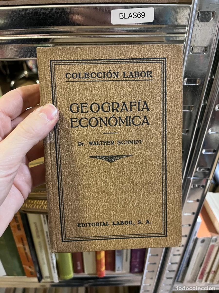 Libros de segunda mano: BLAS69 &ndash; Geograf&iacute;a Econ&oacute;mica &ndash; Dr. Walther Schmidt &ndash; Editorial Labor (Colecci&oacute;n Labor) &ndash;