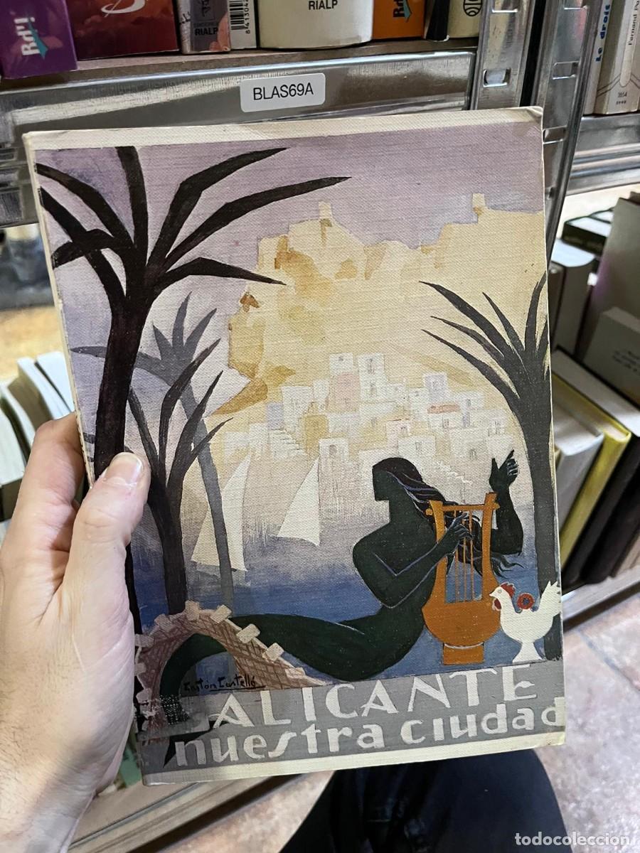 Libros de segunda mano: BLAS69A &ndash; Alicante, nuestra ciudad &ndash; Gast&oacute;n Castell&oacute; &ndash; Ayuntamiento de Alicante / edici&oacute;n local &ndash; pr