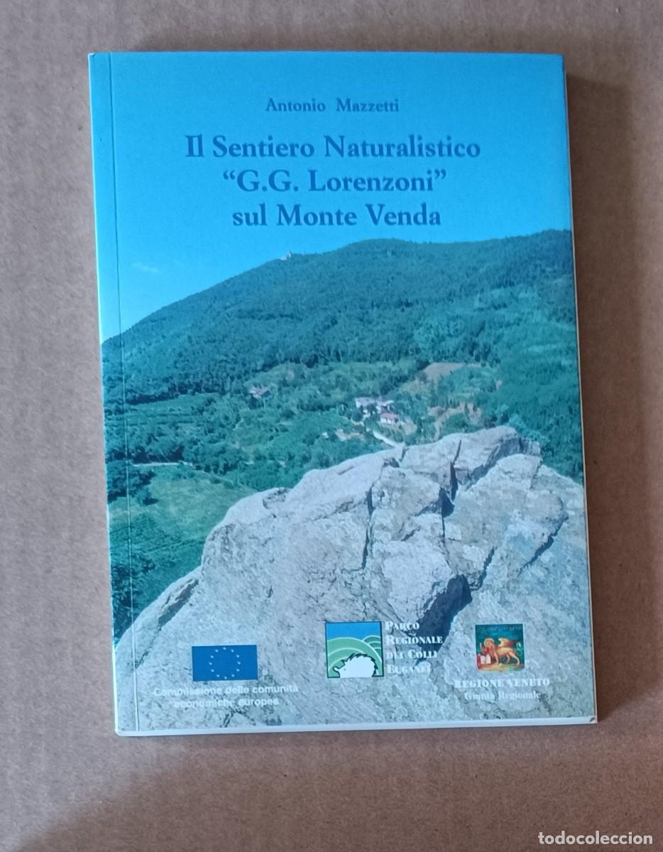 Libros de segunda mano: ANTONIO MAZZETTI, IL SENTIERO NATURALISTICO G. G. LORENZONI SUL MONTE VENDA. EUGANEI, VENETO