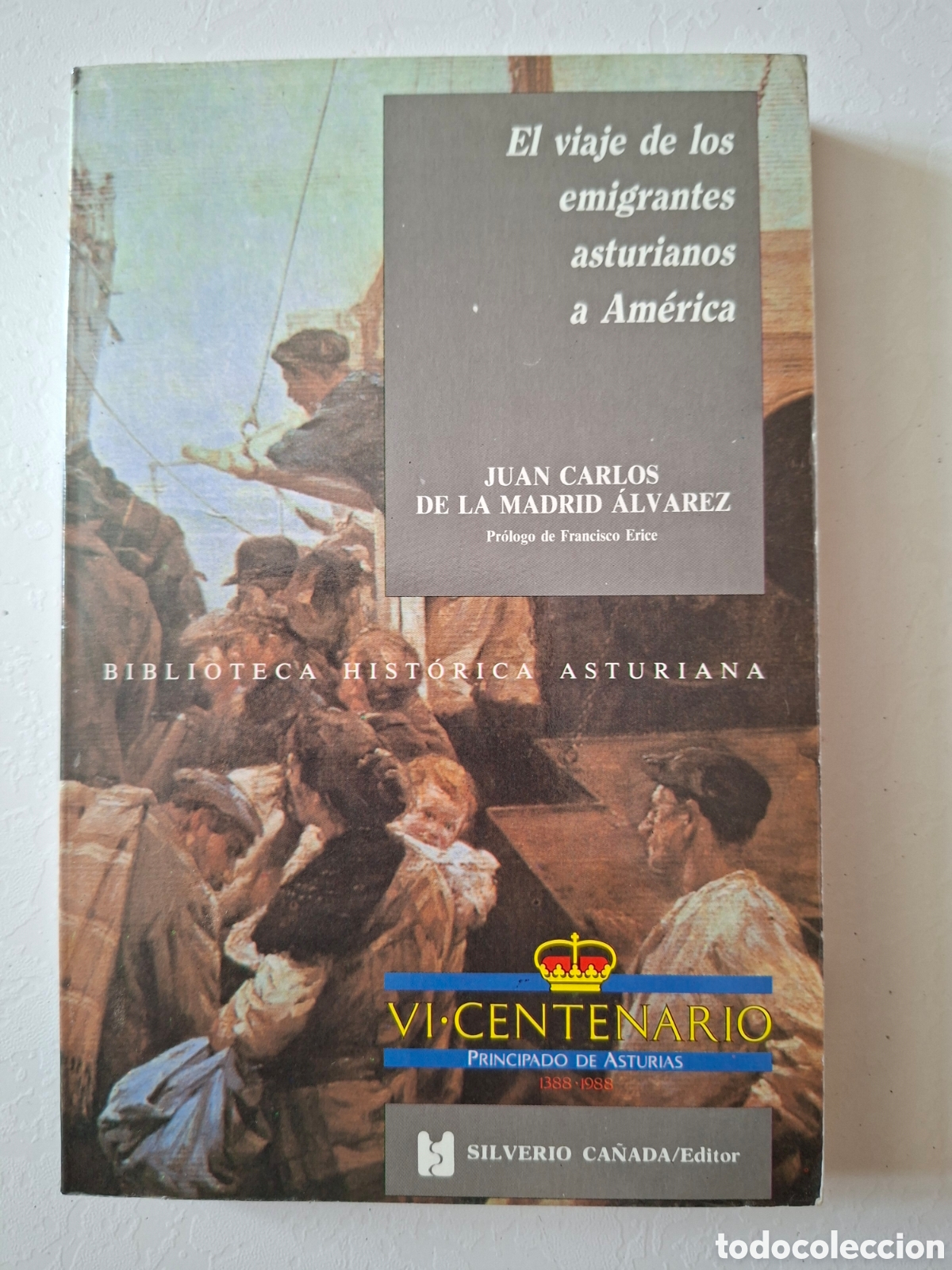 Libros de segunda mano: El viaje de los emigrantes asturianos a Am&eacute;rica / Juan Carlos De La Madrid / Ed Silverio Ca&ntilde;ada 1989