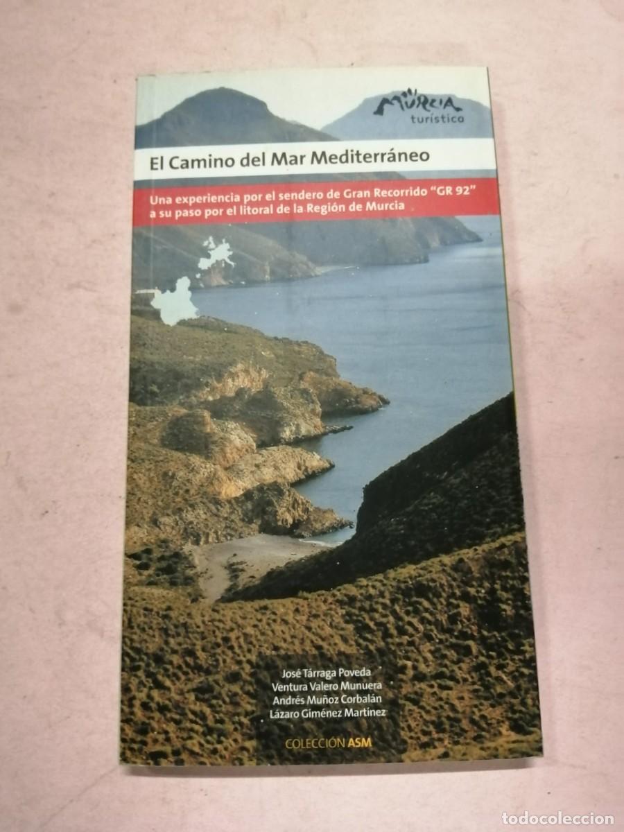 Libros de segunda mano: EL CAMINO DEL MAR MEDITERRANEO. SENDERO GRQZ A SU PASO POR EL LITORAL DE MURCIA