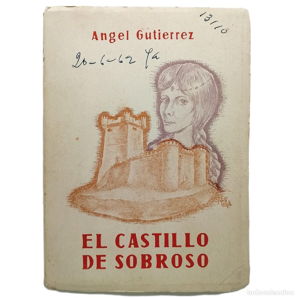 Libros de segunda mano: EL CASTILLO DE SOBROSO. Guti&eacute;rrez, &Aacute;ngel