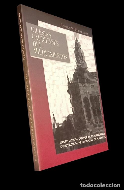 Libros de segunda mano: �F2069 - IGLESIAS CAURIENSES DEL MILQUINIENTOS. F.M. SANCHEZ LOMBA. ARTE. ARQUITECTURA. CACERES.
