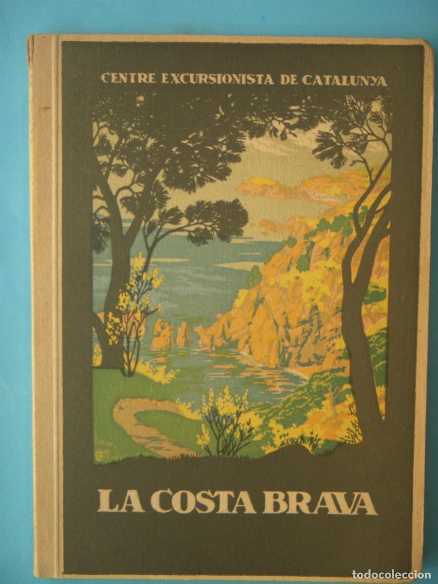 Libros de segunda mano: LA COSTA BRAVA - CENTRE EXCURSIONISTA DE CATALUNYA - BARCELONA, 1932 (EN BON ESTAT)