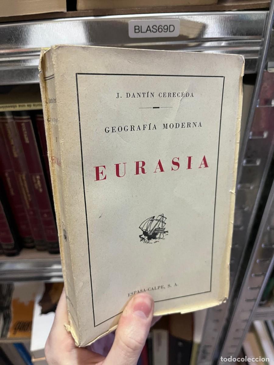 Libros de segunda mano: BLAS69D + Geograf&iacute;a Moderna: Eurasia &mdash; J. Dant&iacute;n Cereceda &mdash; Espasa-Calpe &mdash;