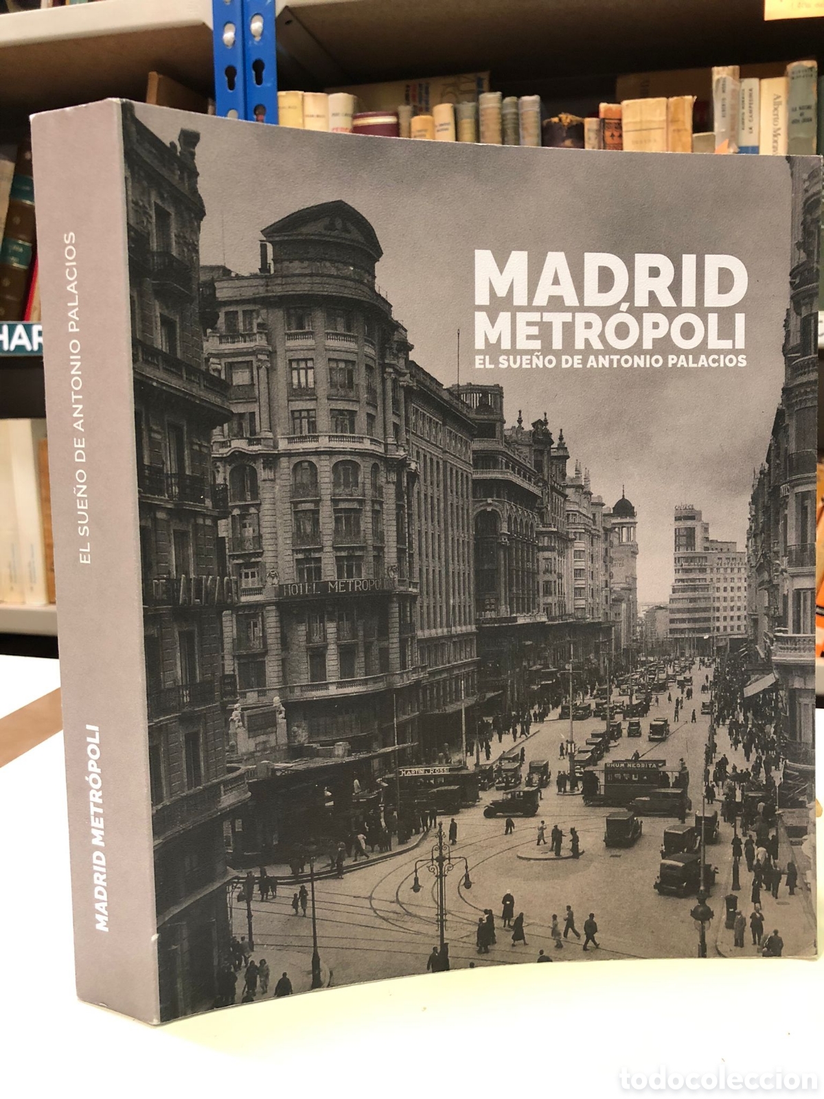 Gebrauchte B&uuml;cher: Madrid Metr&oacute;poli. El sue&ntilde;o de Antonio Palacios - Antonio Fern&aacute;ndez Alba et al.