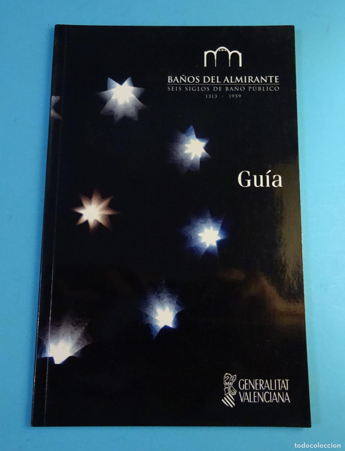 Libros de segunda mano: GU&Iacute;A BA&Ntilde;OS DEL ALMIRANTE. SEIS SIGLOS DE BA&Ntilde;O P&Uacute;BLICO 1313 - 1959. VALENCIA