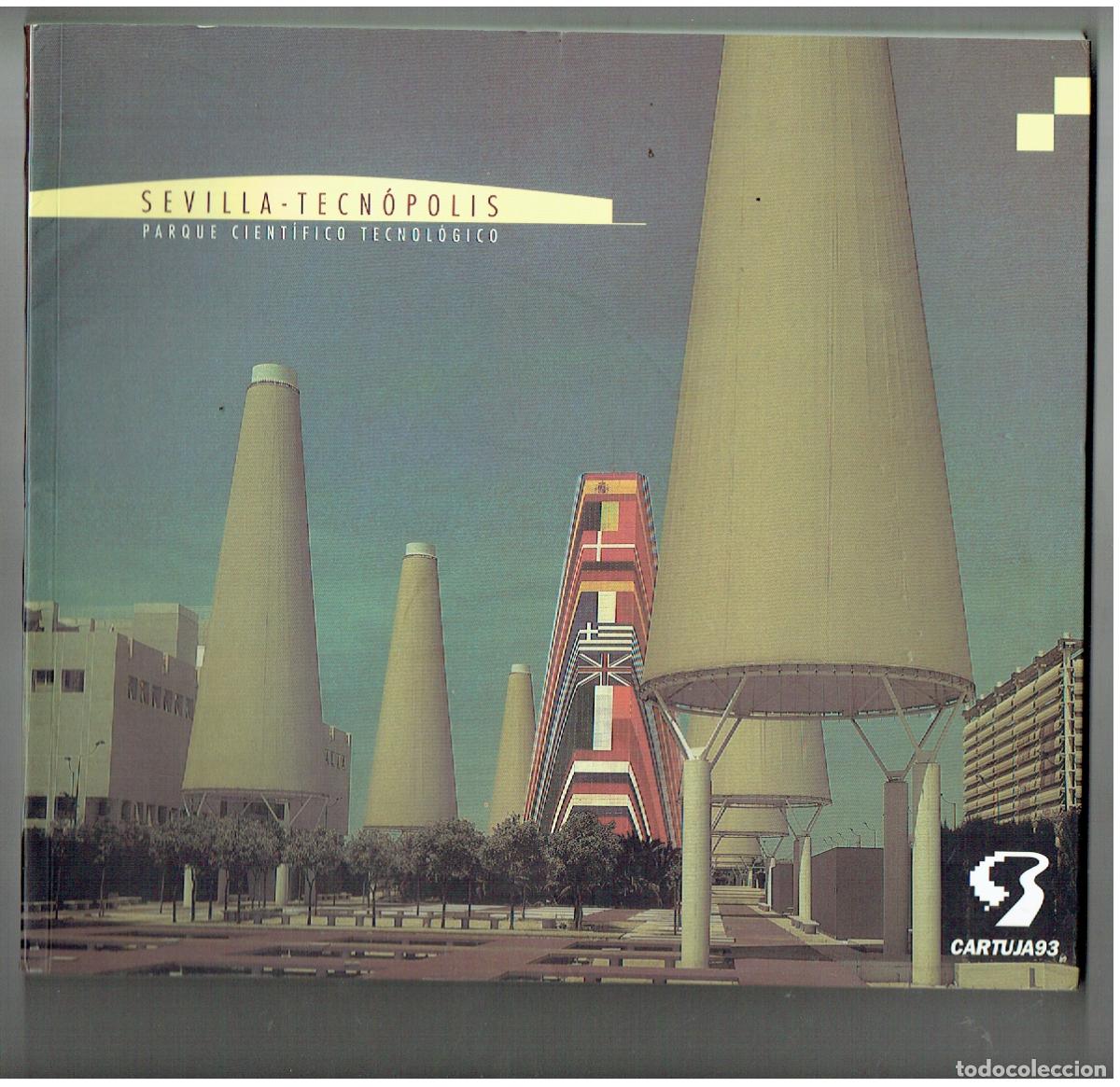 Libros de segunda mano: SEVILLA - T&Eacute;CNOPOLIS. PARQUE CIENTIFICO TECNOL&Oacute;GICO. CARTUJA`93. (Z/34)
