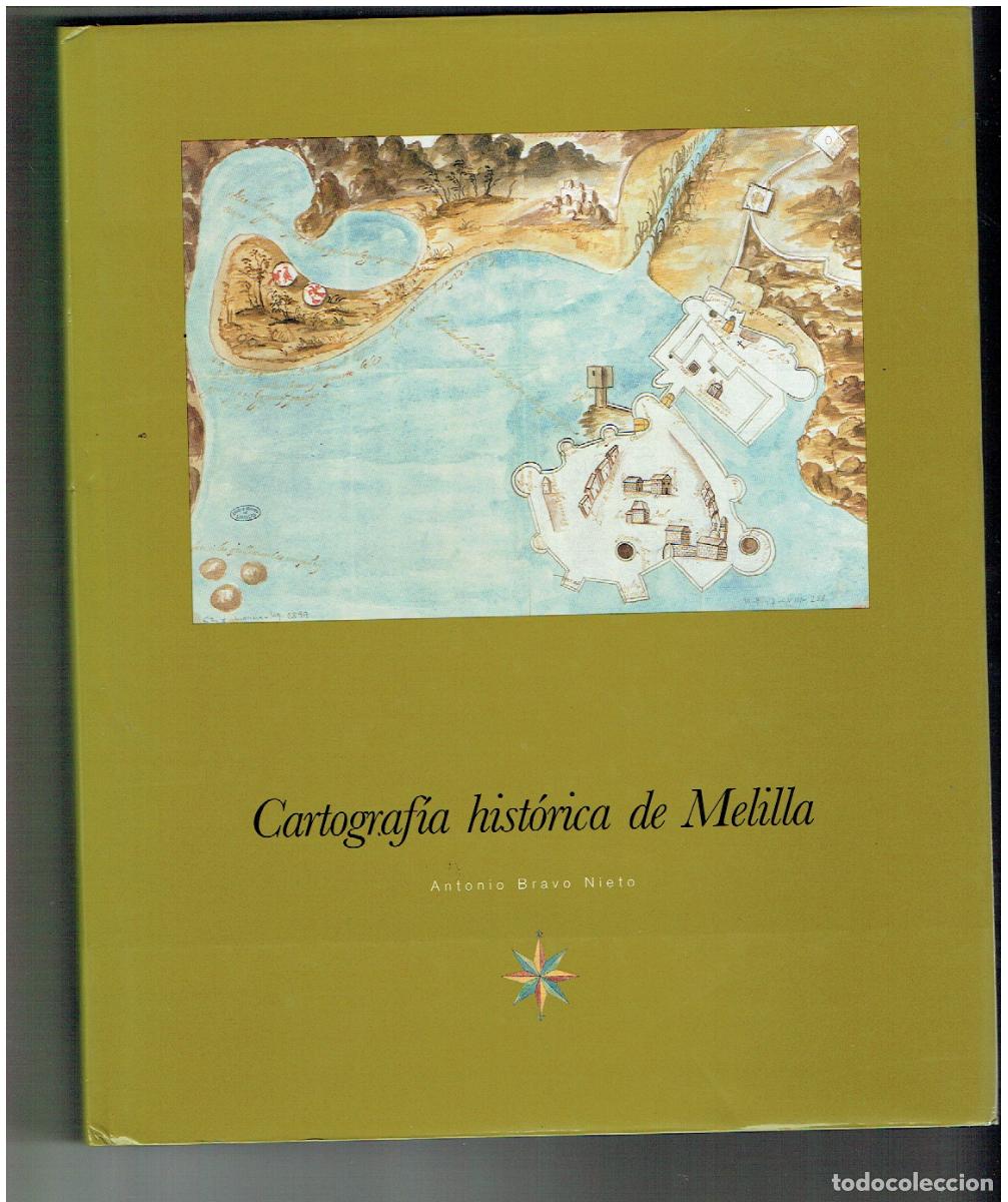 Libros de segunda mano: CARTOGRAF&Iacute;A HIST&Oacute;RICA DE MELILLA. ANTONIO BRAVO NIETO. CON TARJETAS. 1497 - 1997. (Z/34)