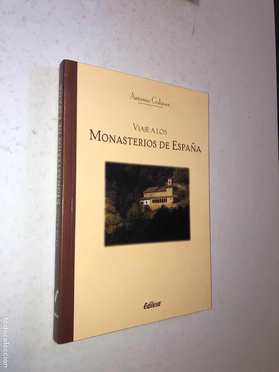 Libros de segunda mano: Viaje a los monasterios de Espa&ntilde;a - Antonio Colinas - Edilesa 2003 - 1&ordf; Edici&oacute;n