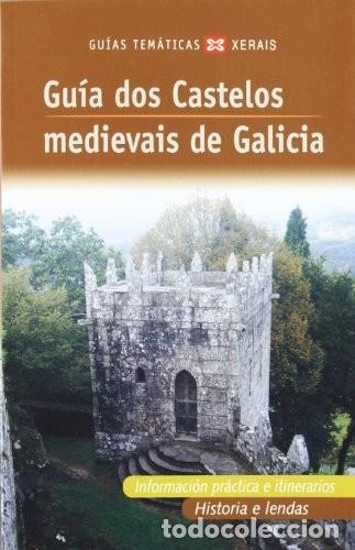 Libros de segunda mano: Gu&iacute;a Dos Castelos Medievais de Galicia - Boga Moscoso, Ram&oacute;n - Edici&oacute;ns Xerais - Turismo / Ocio
