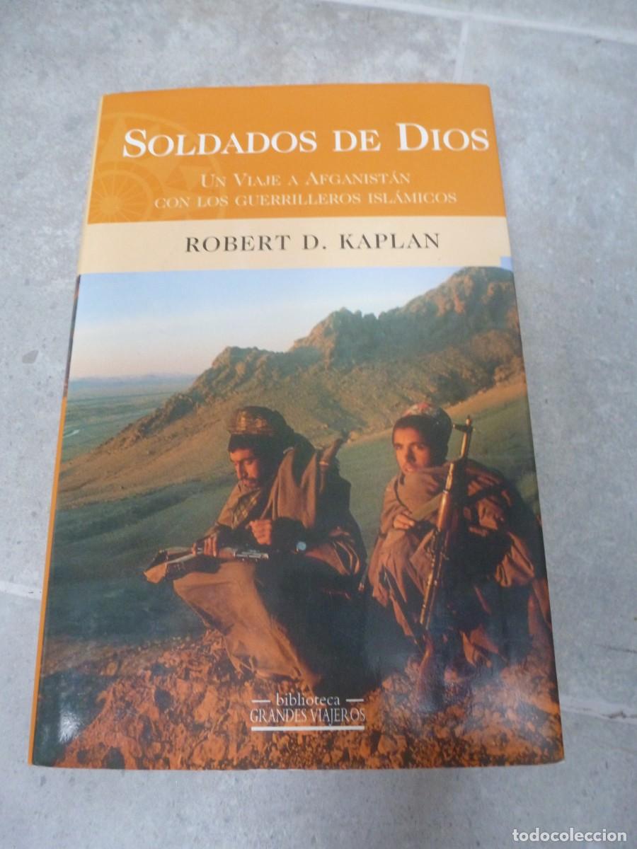 Libros de segunda mano: SOLDADOS DE DIOS. UN VIAJE A AFGANIST&Aacute;N CON LOS GUERRILLEROS ISL&Aacute;MICOS. ROBERT KAPLAN