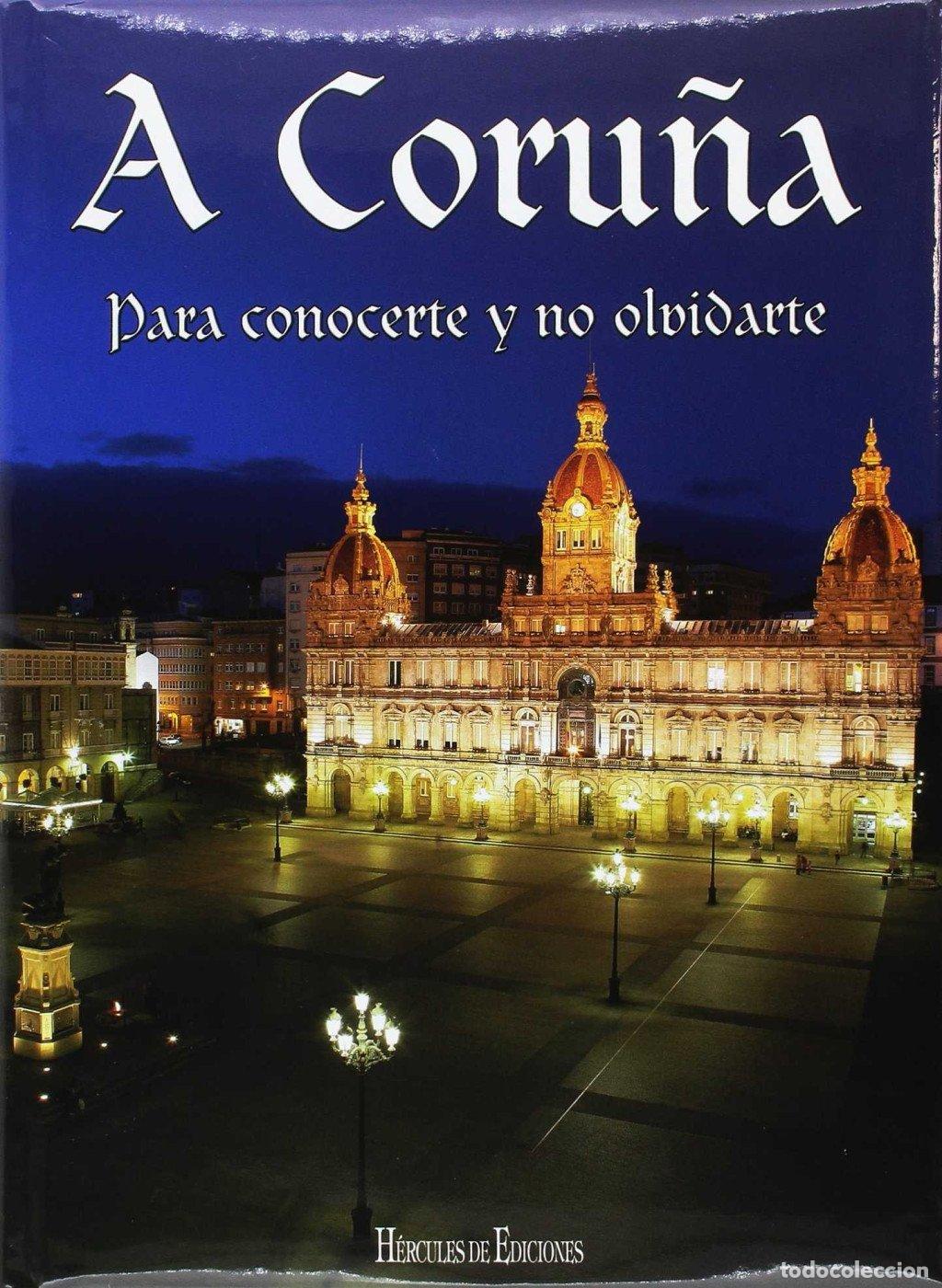Libros de segunda mano: A Coru&ntilde;a - Aa.vv - H&eacute;rcules Ediciones - Para Conocerte y No Olvidarte