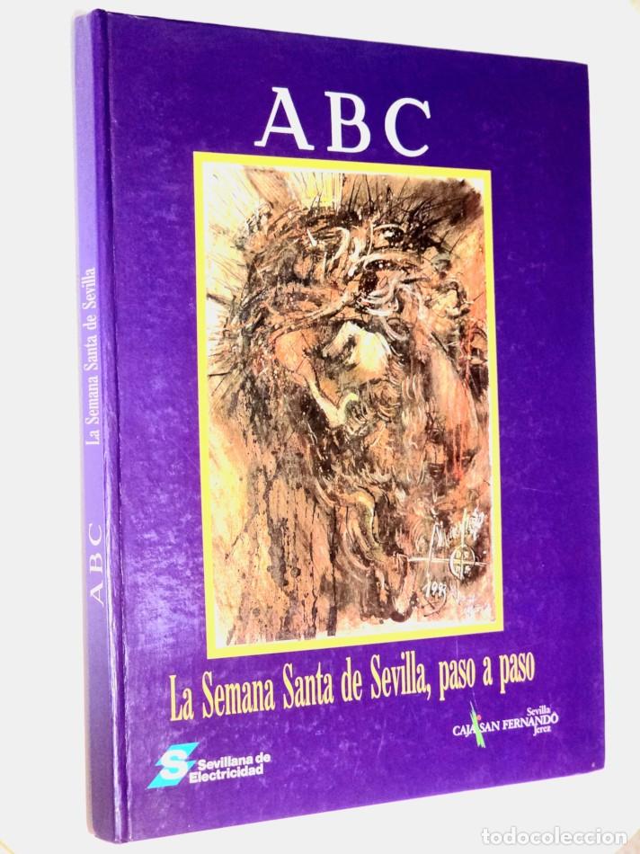 Libros de segunda mano: LA SEMANA SANTA DE SEVILLA, PASO A PASO. ABC
