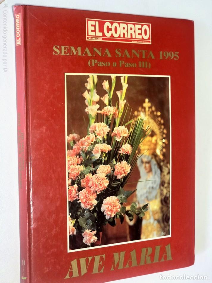 Libros de segunda mano: SEMANA SANTA 1995 (PASO A PASO III) AVE MARIA