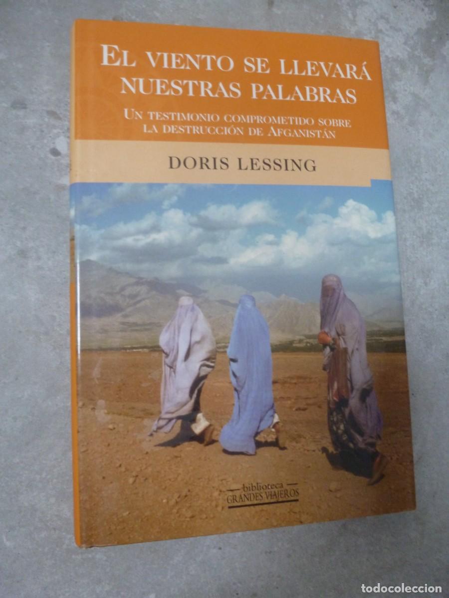 Libros de segunda mano: EL VIENTO SE LLEVAR&Aacute; NUESTRAS PALABRAS. DORIS LESSING. AFGANIST&Aacute;N. PRIMERA EDICI&Oacute;N