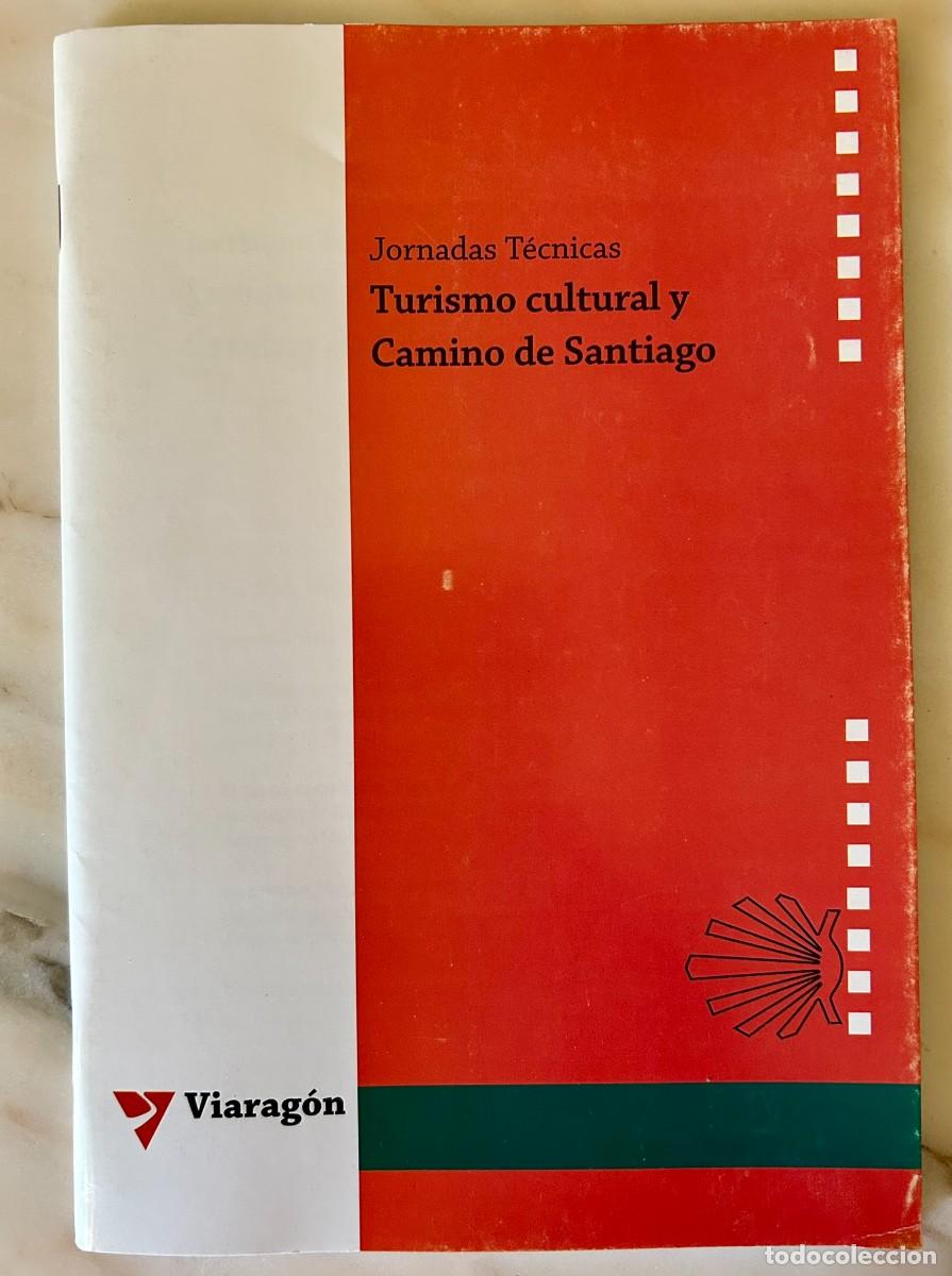 Libros de segunda mano: JORNADAS T&Eacute;CNICAS TURISMO CULTURAL Y CAMINO DE SANTIAGO &ndash; PROYECTO VIARAG&Oacute;N &ndash; JACA Y SABI&Ntilde;&Aacute;NIGO 2006
