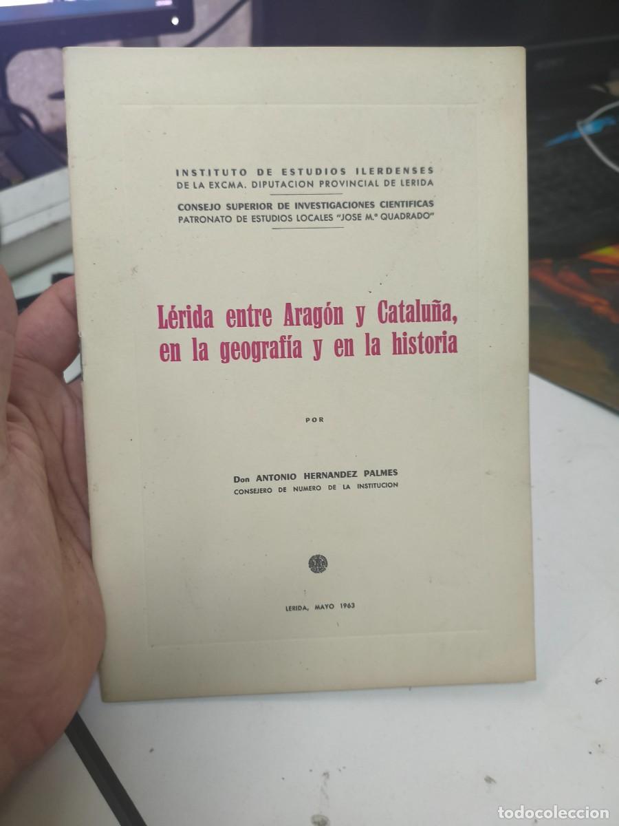 Libros de segunda mano: LERIDA ENTRE ARAGON Y CATALU&Ntilde;A EN LA GEOGRAFIA Y EN LA HISTORIA