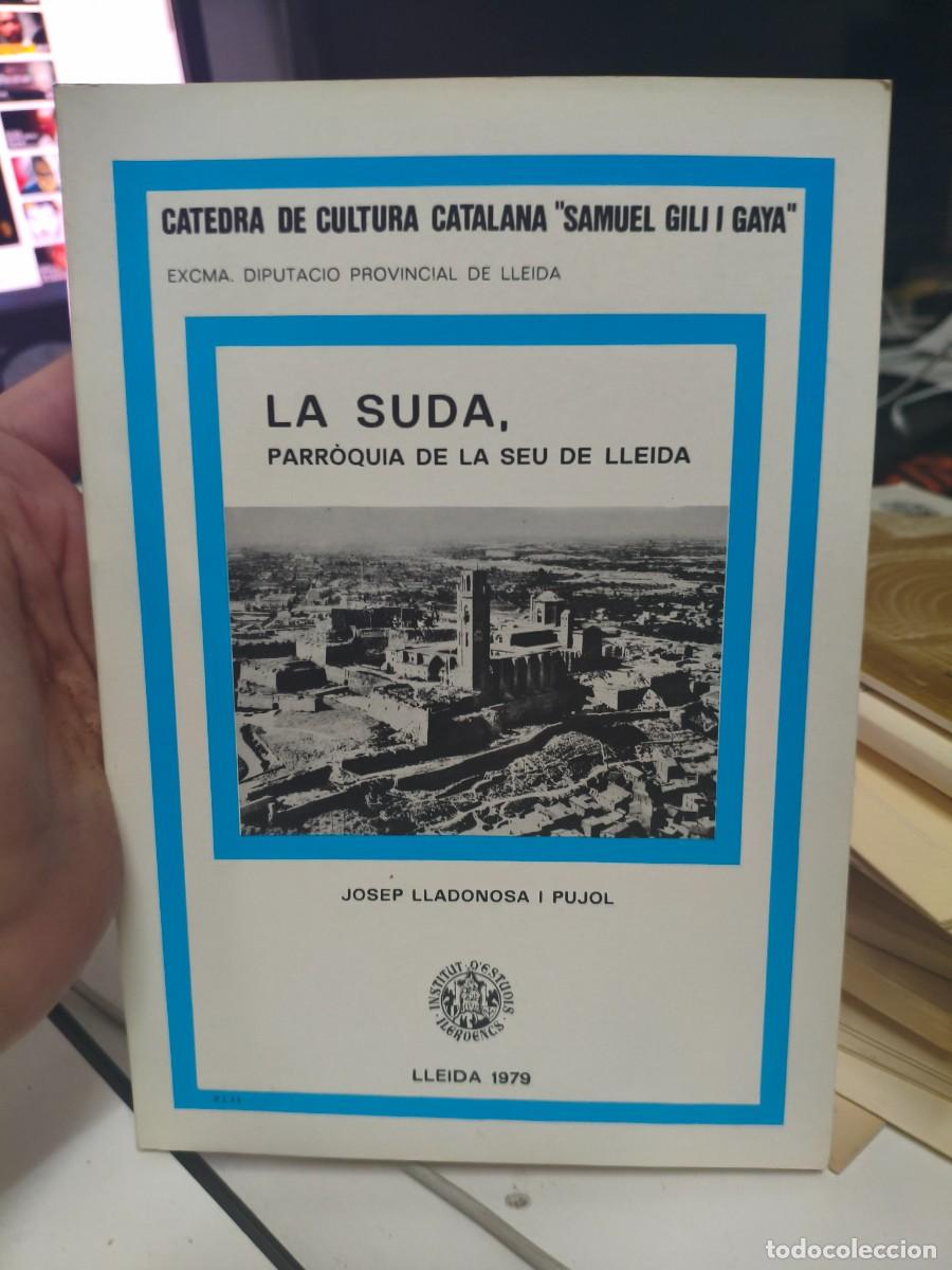 Libros de segunda mano: LA SUDA: PARR&Ograve;QUIA DE LA SEU DE LLEIDA: PROBLEM&Agrave;TICA ARQUEOL&Ograve;GICA I URBAN&Iacute;STICA
