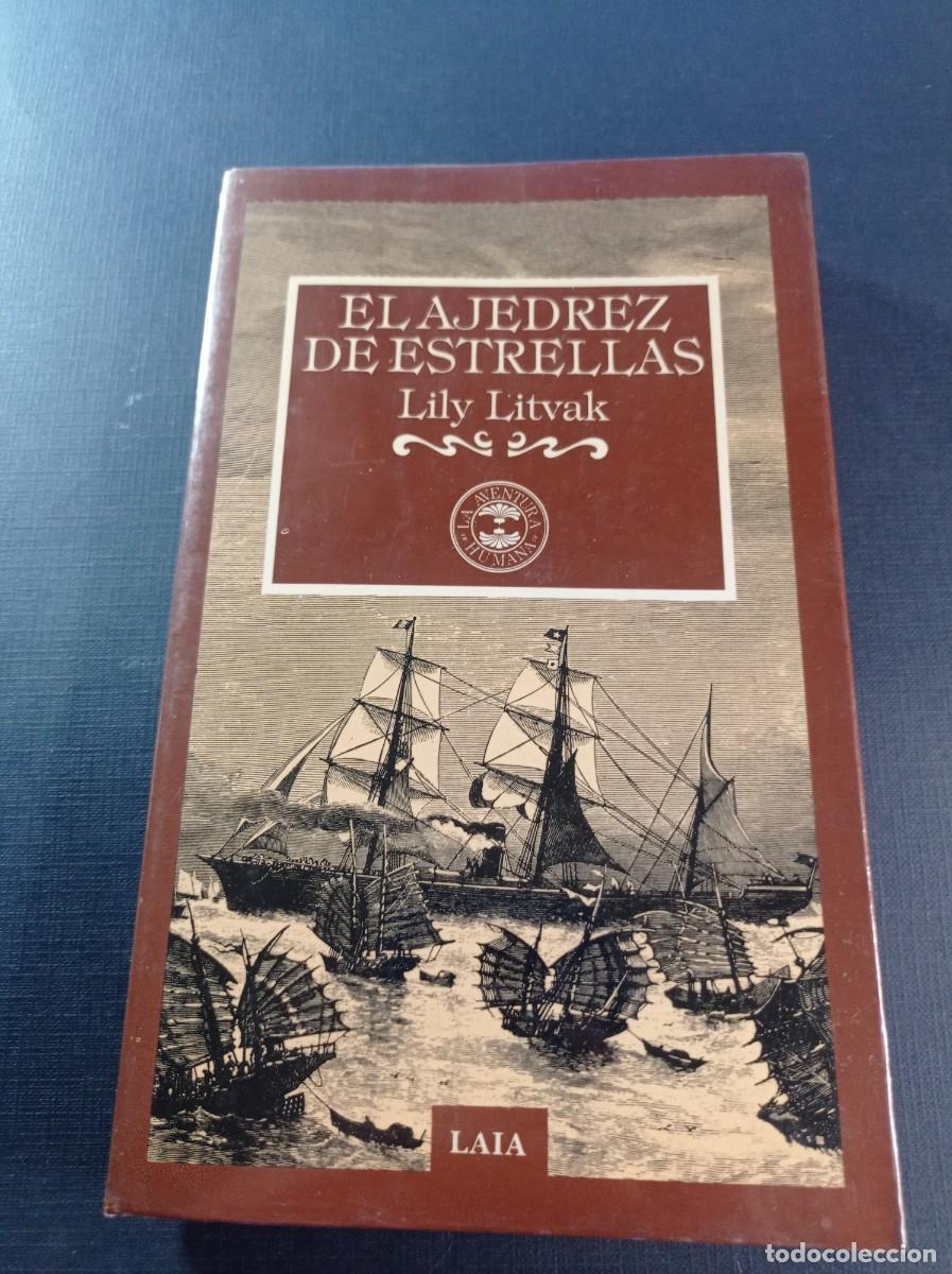 Libros de segunda mano: EL AJEDREZ DE ESTRELLAS. CR&Oacute;NICA DE VIAJEROS ESPA&Ntilde;OLES POR PAISES EX&Oacute;TICOS. LILY LITVAK. LAIA, 1987