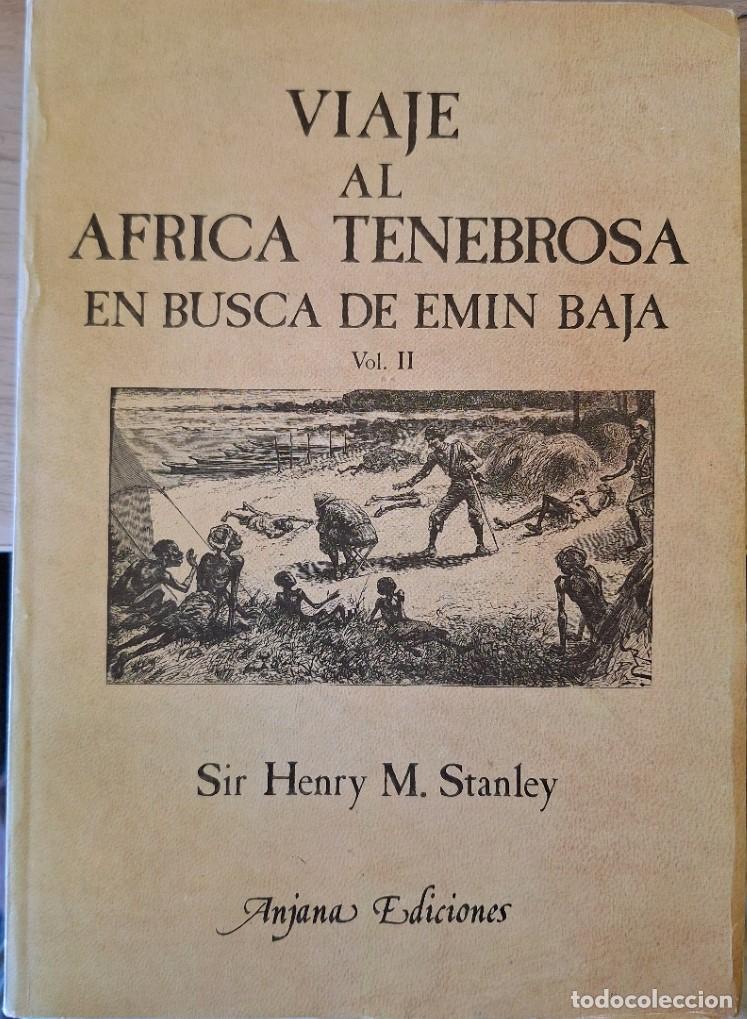 Libros de segunda mano: VIAJE AL AFRICA TENEBROSA EN BUSCA DE EMIN BAJA VOL. II. - STANLEY, Sir Henry M.