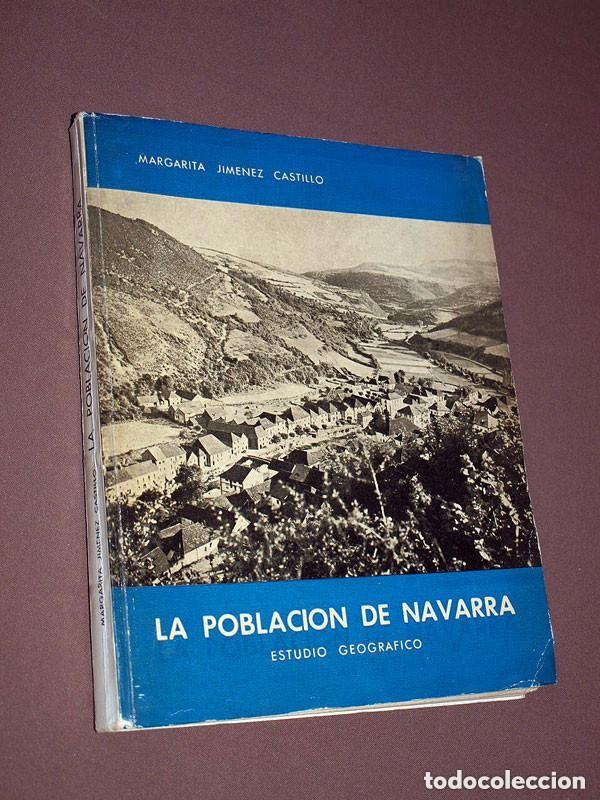 Libros de segunda mano: LA POBLACI&Oacute;N DE NAVARRA. ESTUDIO GEOGR&Aacute;FICO. MARGARITA JIM&Eacute;NEZ CASTILLO. FIRMADO POR LA AUTORA. 1958