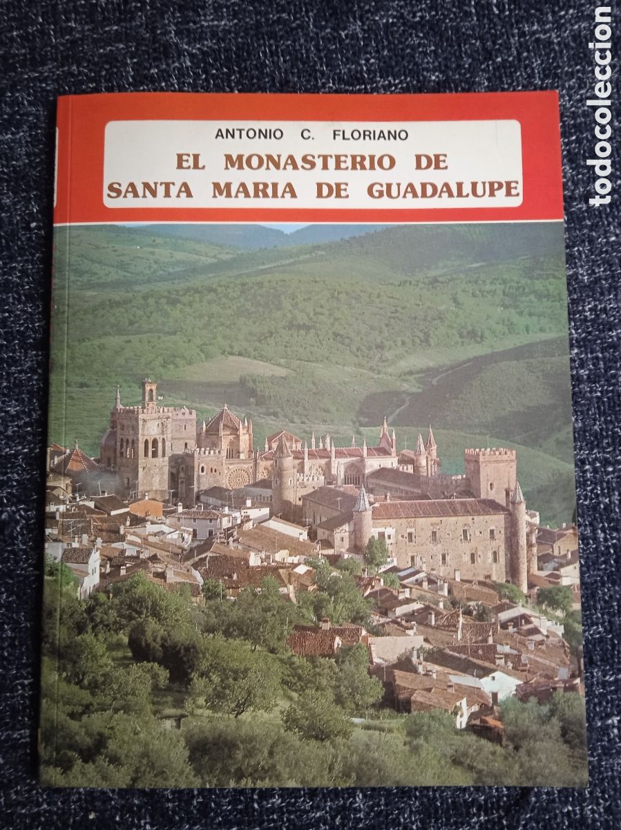 Libros de segunda mano: GU&Iacute;A - EL MONASTERIO DE SANTA MAR&Iacute;A DE GUADALUPE. / ANTONIO C. FLORIANO