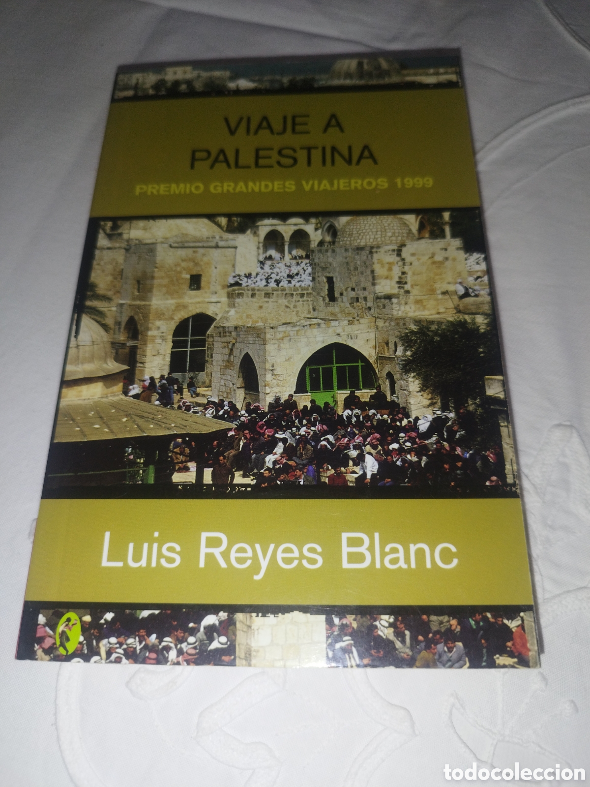 Libros de segunda mano: VIAJE A PALESTINA.- LUIS REYES BLANC. ED. B, BYBLOS, 2005 PRIMERA EDICION.
