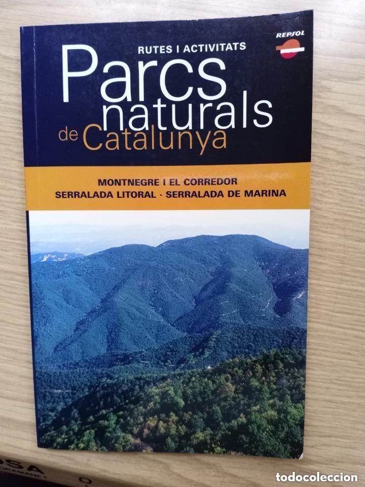 Libros de segunda mano: PARCS NATURALS DE CATALUNYA - MONTNEGRE SERRALADA LITORAL I DE MARINA - EN CATALAN REPSOL