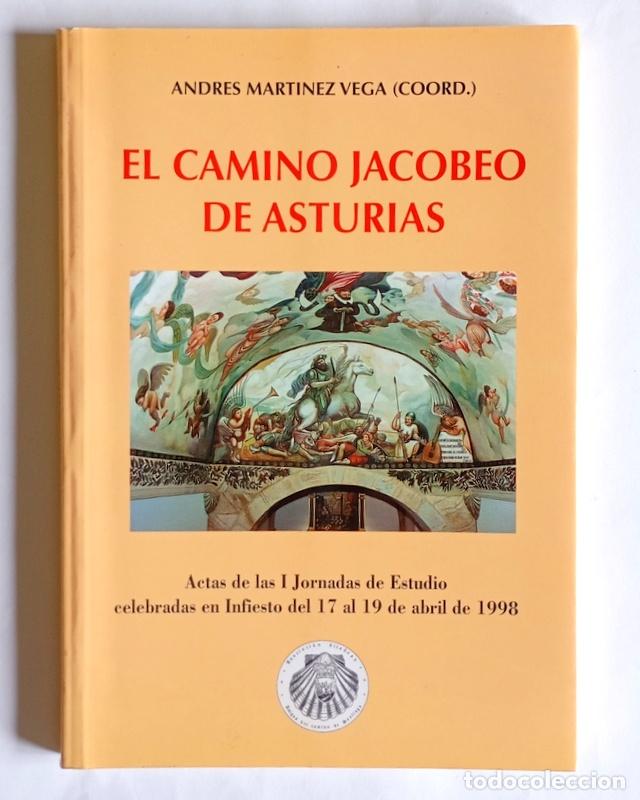 Libros de segunda mano: EL CAMINO JACOBEO DE ASTURIAS - VARIOS AUTORES. ANDRES MARTINEZ VEGA ( COORD. )