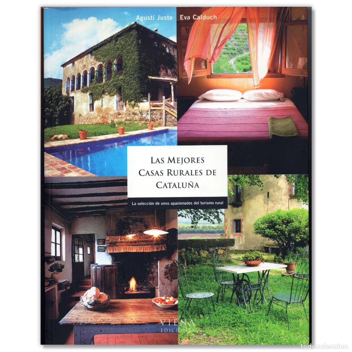 Libros de segunda mano: LAS MEJORES CASAS RURALES DE CATALU&Ntilde;A Agust&iacute;n Juste, Eva Calducho