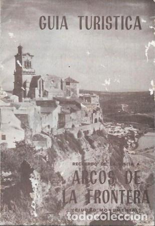 Libros de segunda mano: GUIA TURISTICA - RECUERDO DE LA VISITA A ARCOS DE LA FRONTERA - PEREZ REGORDAN, M.- A-CA-4348