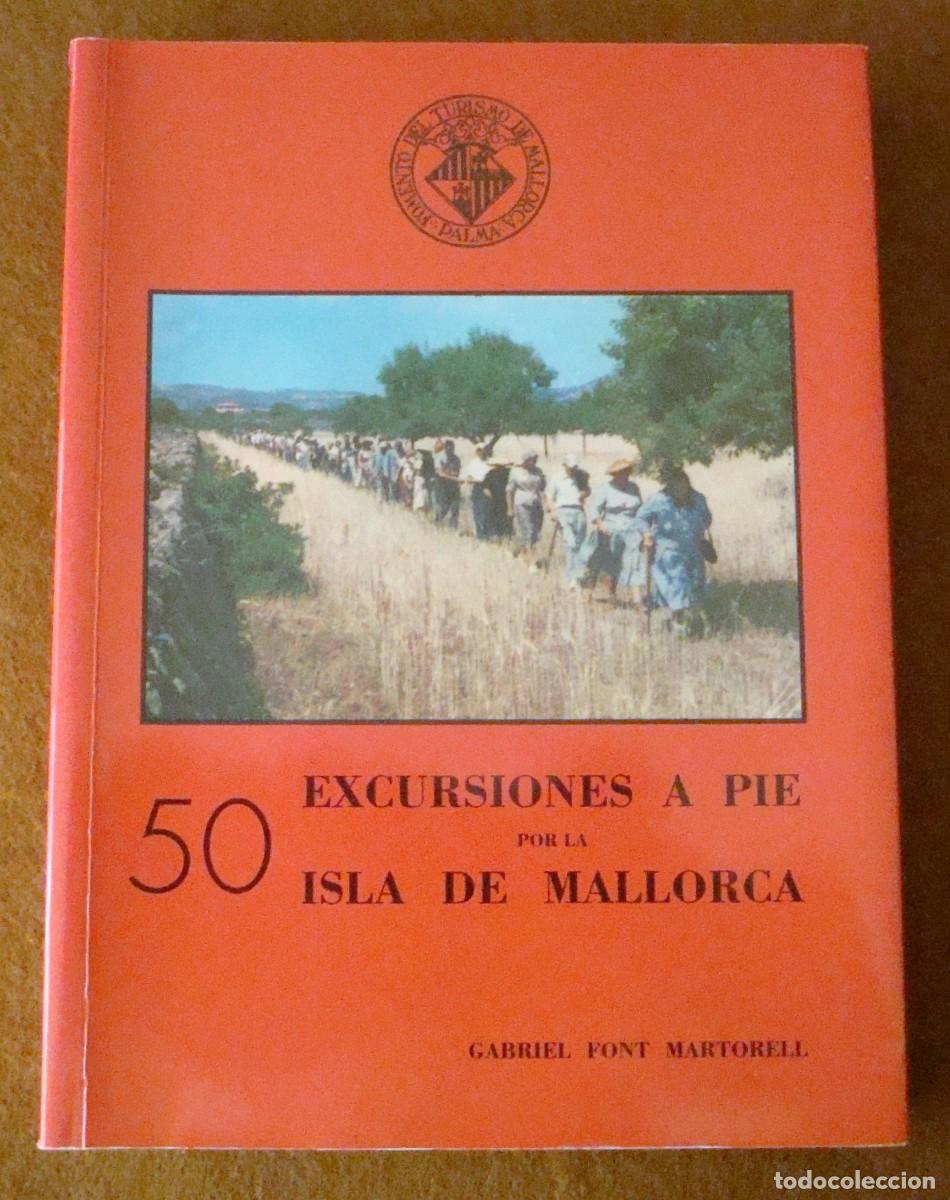 Libros de segunda mano: Gabriel Font Martorell : 50 Excursiones a pie por la isla de Mallorca.