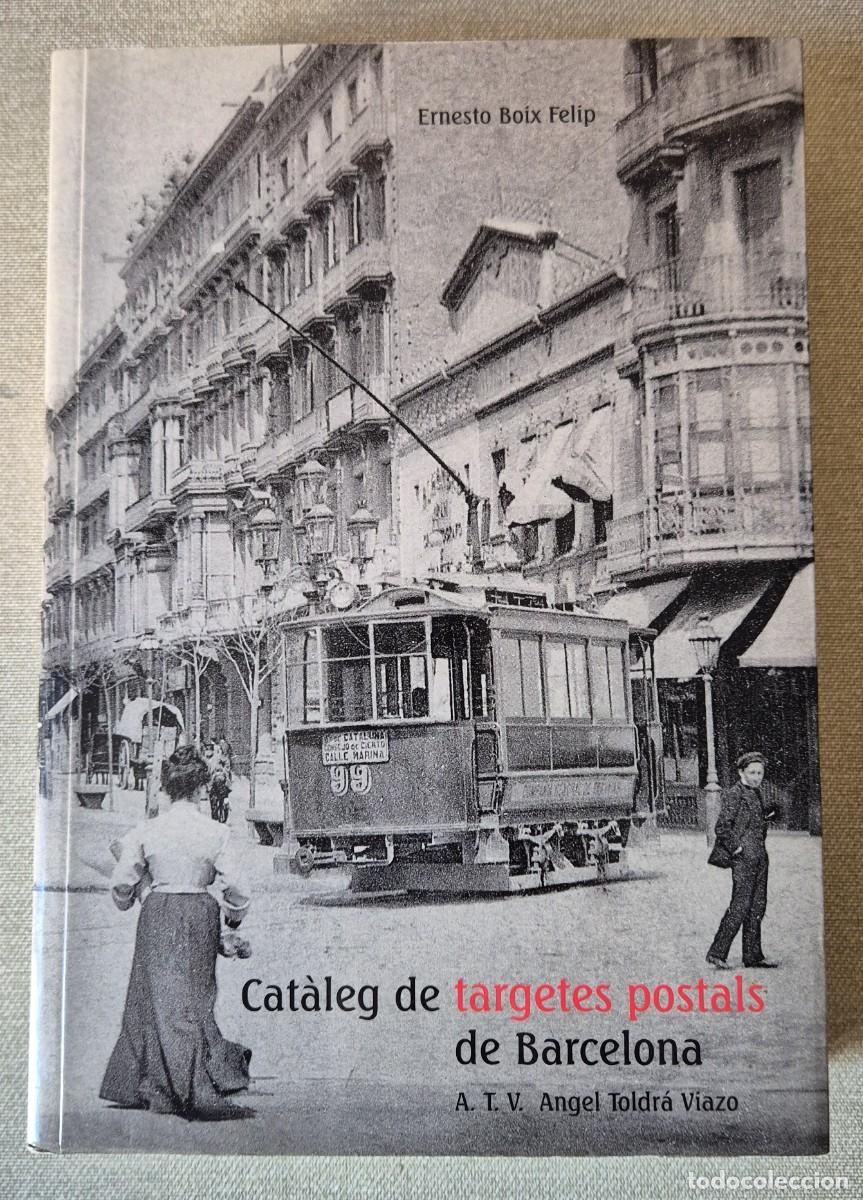 Livres d'occasion: CAT&Agrave;LEG DE TARGETES POSTALS DE BARCELONA. A.T.V. ANGEL TOLDR&Aacute; VIAZO. ERNESTO BOIX. 2002