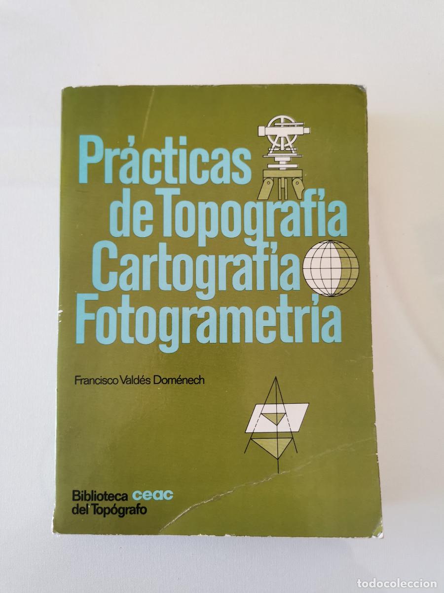 Libros de segunda mano: Practicas de topografia, cartografia, fotogrametria. Francisco Vald&eacute;s Dom&eacute;nech