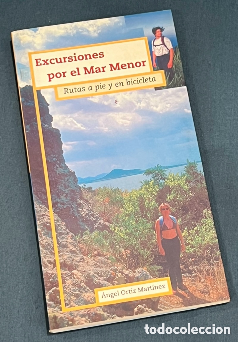 Libros de segunda mano: Libro. &Aacute;ngel Ortiz Mart&iacute;nez. &ldquo;Excursiones por el Mar Menor&rdquo;. Murcia. 1998. Rutas a pie y en biciclet