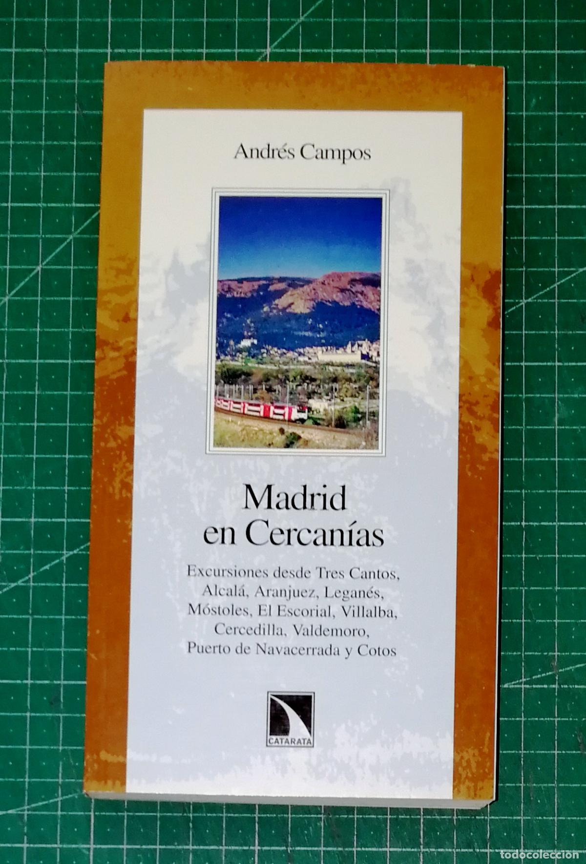Libros de segunda mano: MADRID EN CERCAN&Iacute;AS : Excursiones desde Tres Cantos, Alcal&aacute;, Aranjuez... Andr&eacute;s Campos. - RNEFE