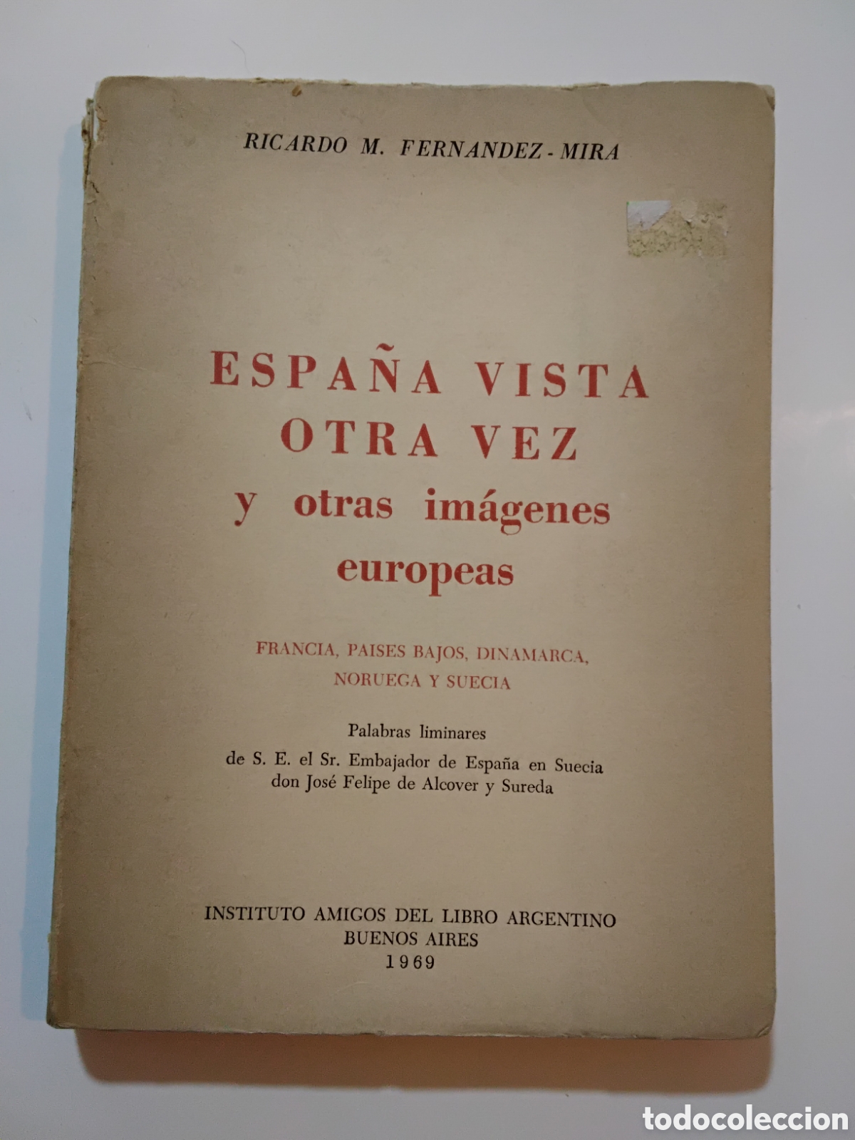 Libros de segunda mano: Ricardo M. Fern&aacute;ndez-Mira &mdash; Espa&ntilde;a vista otra vez y otras im&aacute;genes europeas &ndash;1969