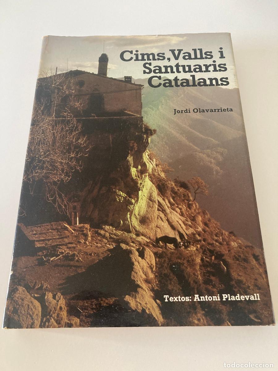 Libros de segunda mano: LLIBRE CIMS, VALLS I SANTUARIS CATALANS DE JORDI OLAVARRIETA EN CATAL&Agrave;