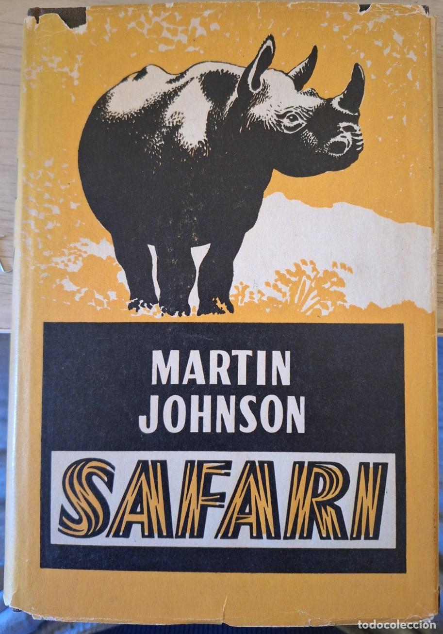 Libros de segunda mano: SAFARI. LEGENDARIAS AVENTURAS EN AFRICA. - JOHNSON, Martin.