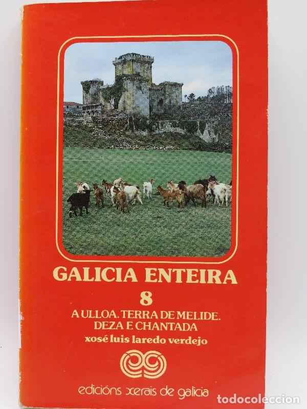 Libri di seconda mano: Galicia Enteira 8: A Ulloa, Terra de Melide, Deza e Chantada - Laredo Verdejo - Edicions Xerais