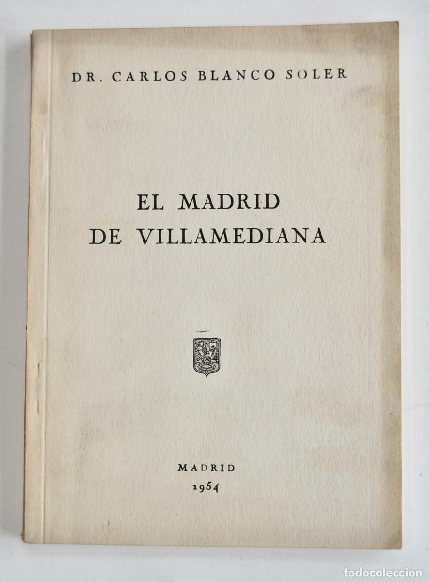 Libros de segunda mano: Dr. Carlos Blanco Soler. &rdquo;El Madrid de Villamediana&rdquo;. Librer&iacute;a Estudio. Madrid, 1954. Buen estado