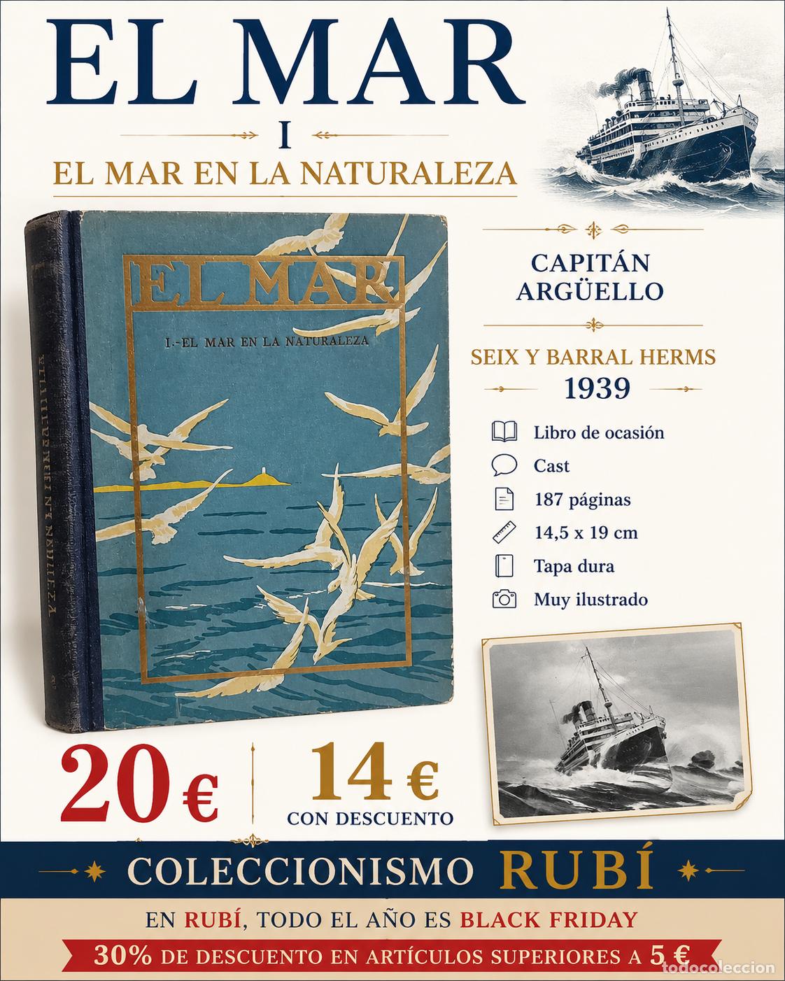 Libros de segunda mano: EL MAR I | EL MAR EN LA NATURALEZA | CAPIT&Aacute;N ARG&Uuml;ELLO | SEIX BARRAL 1939